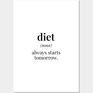 Diet - Always Starts Tomorrow Posters and Art